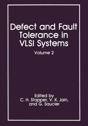 Defect and Fault Tolerance in VLSI Systems: Volume 2