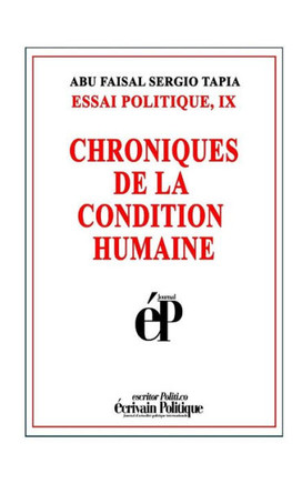 CHRONIQUES DE LA CONDITION HUMAINE: ESSAI POLITIQUE, IX (French Edition)