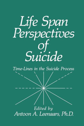 Life Span Perspectives of Suicide: Time-Lines in the Suicide Process