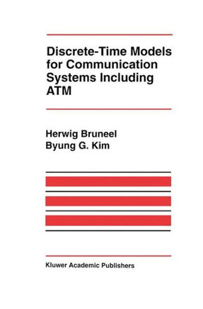 Discrete-Time Models for Communication Systems Including ATM