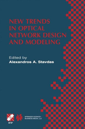 New Trends in Optical Network Design and Modeling: Ifip Tc6 Fourth Working Conference on Optical Network Design and Modeling February 7-8, 2000, Athen