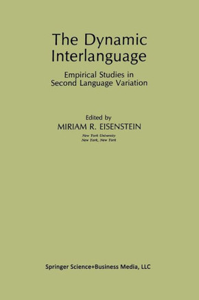 The Dynamic Interlanguage: Empirical Studies in Second Language Variation