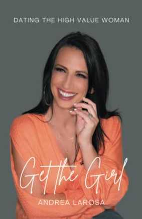 Get The Girl: Dating The High-Value Woman