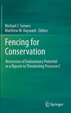 Fencing for Conservation: Restriction of Evolutionary Potential or a Riposte to Threatening Processes?