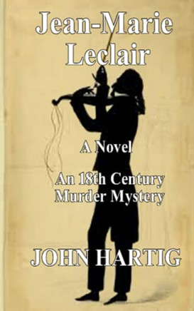 Jean-Marie Leclair: An 18Th Century Murder Mystery