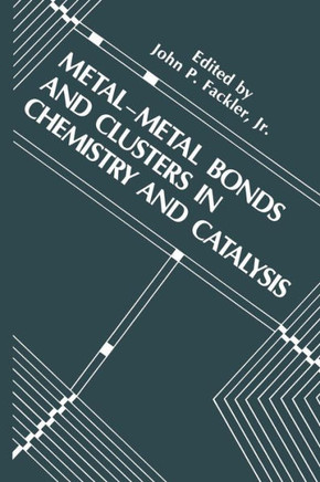 Metal-Metal Bonds and Clusters in Chemistry and Catalysis