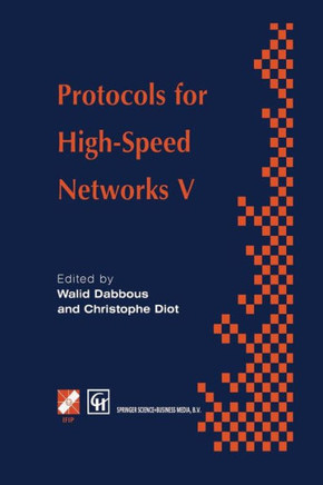 Protocols for High-Speed Networks V: Tc6 Wg6.1/6.4 Fifth International Workshop on Protocols for High-Speed Networks (Pfhsn '96) 28-30 October 1996, S