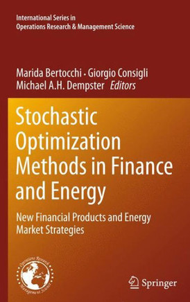 Stochastic Optimization Methods in Finance and Energy: New Financial Products and Energy Market Strategies - 9781461430278