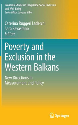 Poverty and Exclusion in the Western Balkans: New Directions in Measurement and Policy