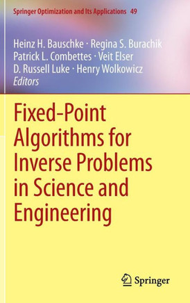 Fixed-Point Algorithms for Inverse Problems in Science and Engineering - 9781441995681