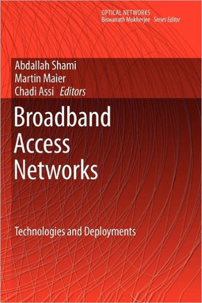 Broadband Access Networks: Technologies and Deployments