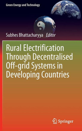 Rural Electrification Through Decentralised Off-Grid Systems in Developing Countries
