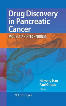 Drug Discovery in Pancreatic Cancer: Models and Techniques Drug Discovery in Pancreatic Cancer: Models and Techniques