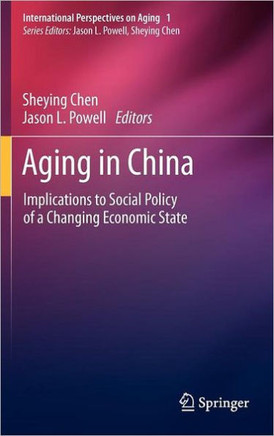 Aging in China: Implications to Social Policy of a Changing Economic State