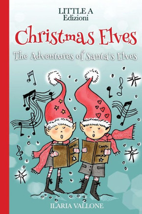 Christmas Elves: The Adventures of Santa's Elves (Children's Christmas Books)