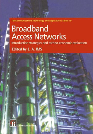 Broadband Access Networks: Introduction Strategies and Techno-Economic Evaluation