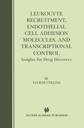 Leukocyte Recruitment, Endothelial Cell Adhesion Molecules, and Transcriptional Control: Insights for Drug Discovery