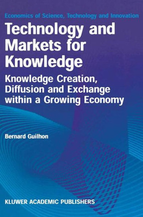 Technology and Markets for Knowledge: Knowledge Creation, Diffusion and Exchange Within a Growing Economy