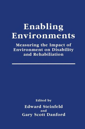 Enabling Environments: Measuring the Impact of Environment on Disability and Rehabilitation