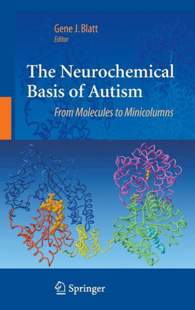 The Neurochemical Basis of Autism: From Molecules to Minicolumns