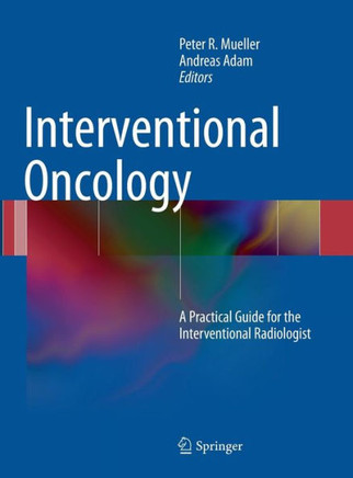 Interventional Oncology: A Practical Guide for the Interventional Radiologist