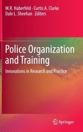Police Organization and Training: Innovations in Research and Practice