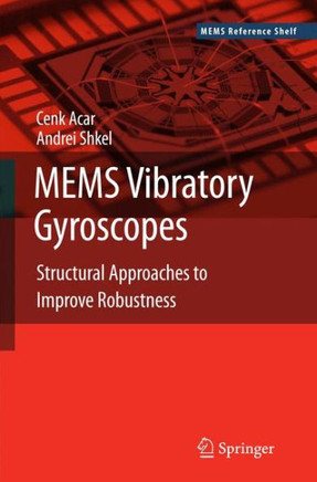Mems Vibratory Gyroscopes: Structural Approaches to Improve Robustness