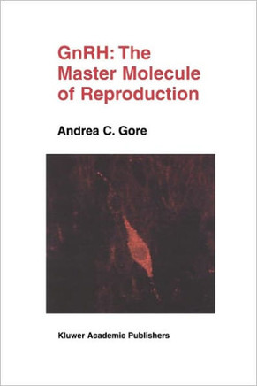 Gnrh: The Master Molecule of Reproduction