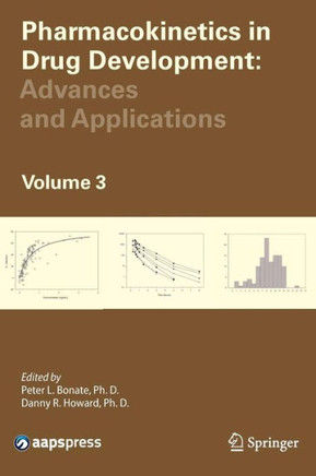 Pharmacokinetics in Drug Development, Volume 3: Advances and Applications