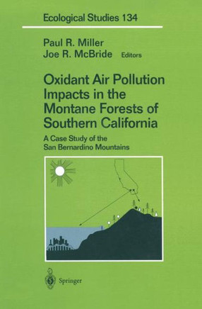 Oxidant Air Pollution Impacts in the Montane Forests of Southern California: A Case Study of the San Bernardino Mountains