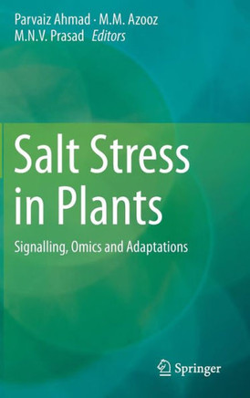 Salt Stress in Plants: Signalling, Omics and Adaptations