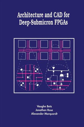 Architecture and CAD for Deep-Submicron FPGAs