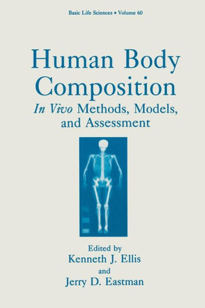 Human Body Composition: In Vivo Methods, Models, and Assessment