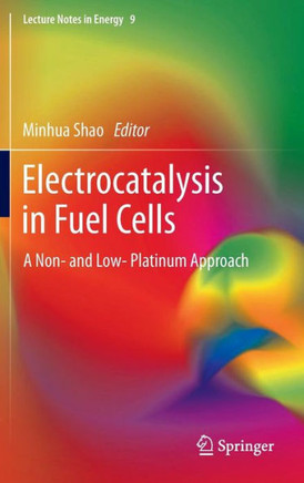 Electrocatalysis in Fuel Cells: A Non- And Low- Platinum Approach