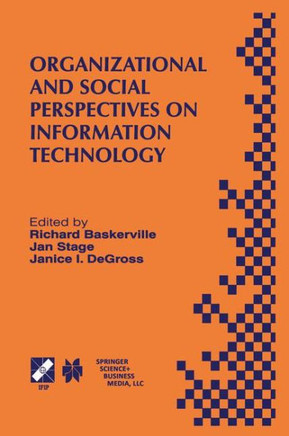 Organizational and Social Perspectives on Information Technology: Ifip Tc8 Wg8.2 International Working Conference on the Social and Organizational Per