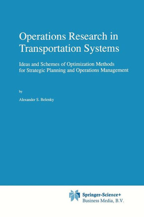 Operations Research in Transportation Systems: Ideas and Schemes of Optimization Methods for Strategic Planning and Operations Management