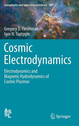 Cosmic Electrodynamics: Electrodynamics and Magnetic Hydrodynamics of Cosmic Plasmas
