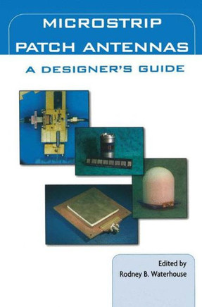 Microstrip Patch Antennas: A Designer's Guide