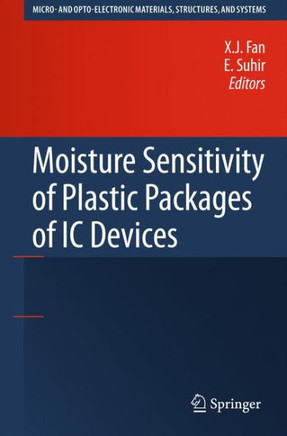Moisture Sensitivity of Plastic Packages of IC Devices - 9781441957184