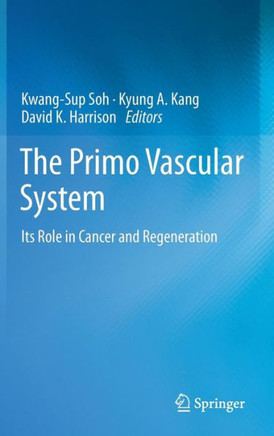 The Primo Vascular System: Its Role in Cancer and Regeneration