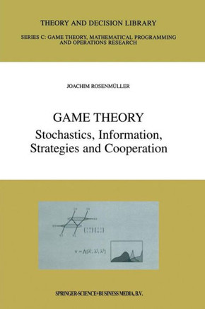 Game Theory: Stochastics, Information, Strategies and Cooperation