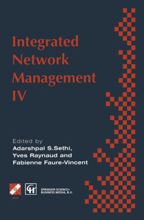 Integrated Network Management IV: Proceedings of the Fourth International Symposium on Integrated Network Management, 1995