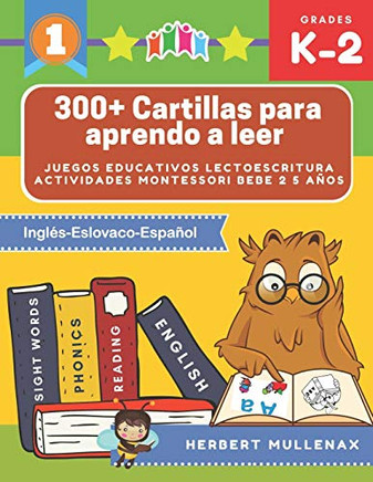 300+ Cartillas Para Aprendo A Leer - Juegos Educativos Lectoescritura Actividades Montessori Bebe 2 5 Años: Lecturas Cortas Y Rápidas Para Niños De ... En Inglés-Eslovaco-Español (Spanish Edition)