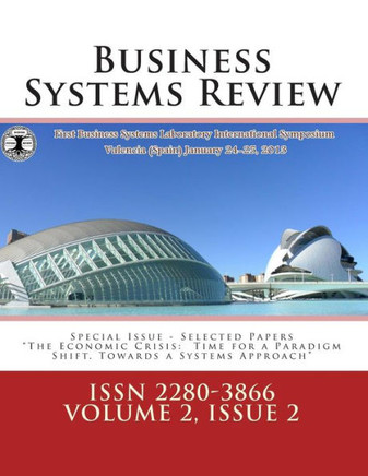 Business Systems Review - ISSN 2280-3866: International Symposium. THE ECONOMIC CRISIS: TIME FOR A PARADIGM SHIFT TOWARDS A SYSTEMS APPROACH
