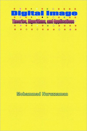 Digital Image: Theories, Algorithms, and Applications