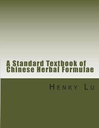 A Standard Textbook of Chinese Herbal Formulae