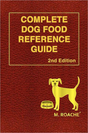 Complete Dog Food Reference Guide: 2nd Edition
