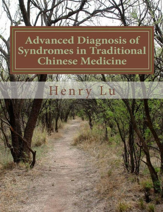 Advanced Diagnosis of Syndromes in Traditional Chinese Medicine