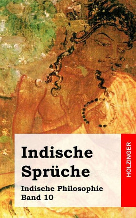 Indische Spr??he: Indische Philosophie Band 10