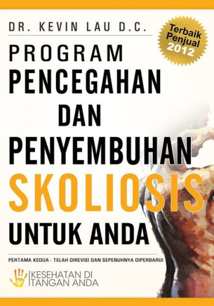 Program Pencegahan Dan Penyembuhan Skoliosis Untuk Anda: Kesehatan Di Tangan Anda